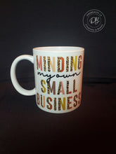 Load image into Gallery viewer, Minding My Own Small Business Mug
