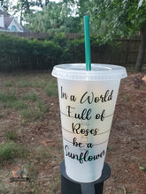 Load image into Gallery viewer, Sunflower Starbucks Cold Cups | Sunflower Quote