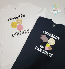 Load image into Gallery viewer, I Workout for Conchas | CONCHAS | T-shirt | Hispanic