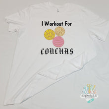 Load image into Gallery viewer, I Workout for Conchas | CONCHAS | T-shirt | Hispanic