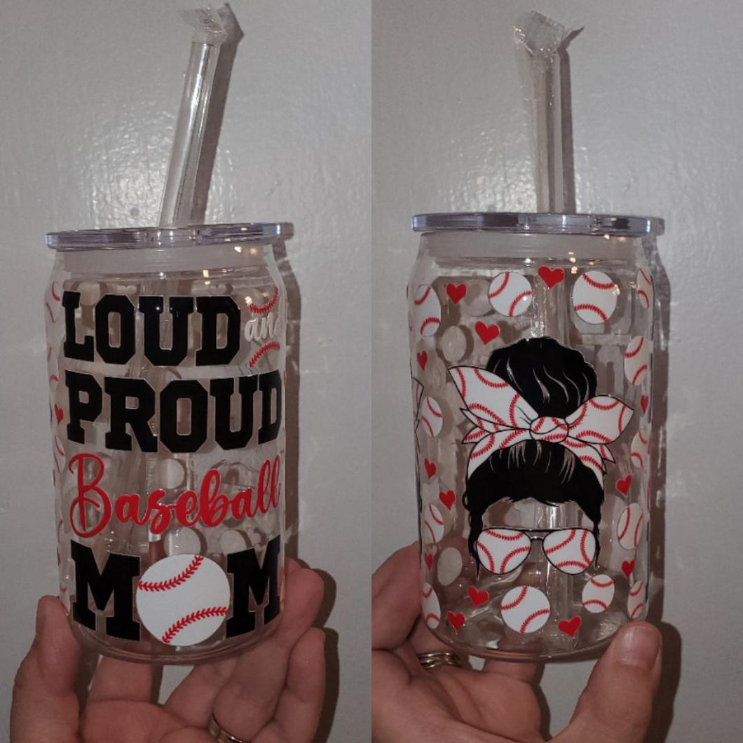 Loud & Proud Baseball Mom | 16 oz. | Glass Can | Acrylic Can| Sports