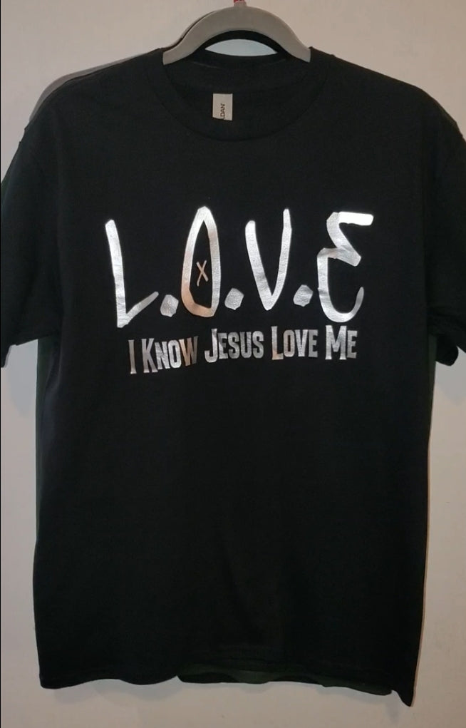 L.O.V.E I know Jesus Loves Me | Spiritual Tee | Christian Graphic T-Shirt