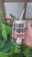 Load and play video in Gallery viewer, Loud &amp; Proud Baseball Mom | 16 oz. | Glass Can | Acrylic Can| Sports
