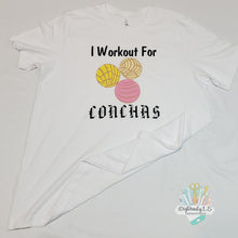 Load image into Gallery viewer, I Workout for Conchas | CONCHAS | T-shirt | Hispanic
